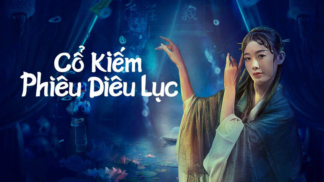 Poster of Cổ Kiếm Phiêu Diêu Lục