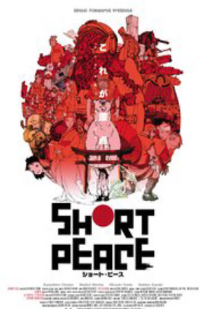 Xem phim Short Peace  - Short Piece Nothing Will Be As It Was Uchuu Patrol Sigma Space Patrolman Shigema Round about midnight School boy on good Cinema club Taikyoo Wisky go go Nothing will be as it was Yume no Okasu (2012)