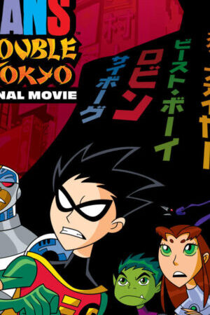 Xem phim Teen Titans Rắc Rối Ở Tokyo  - Teen Titans Trouble in Tokyo (2006)