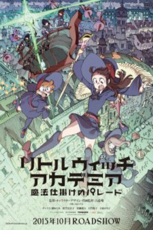 Xem phim Little Witch Academia Mahoujikake no Parade  - Little Witch Academia The Enchanted Parade LWA 2 Little Witch Academia 2 (2015)