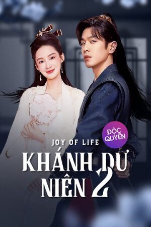 Xem phim Khánh Dư Niên 2  - Joy Of Life II (2024)