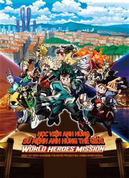 Xem phim Học Viện Anh Hùng Sứ Mệnh Anh Hùng Thế Giới  - My Hero Academia the Movie 3 (2021)