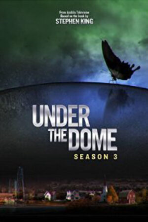 Xem phim Dưới Mái Vòm 3  - Under The Dome Season 03 (2015)