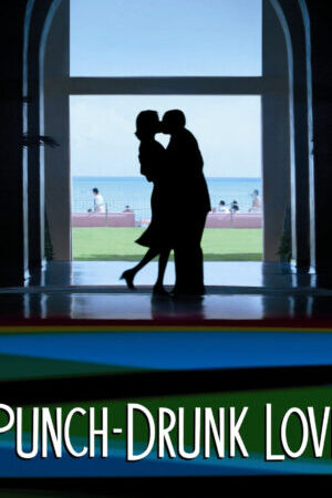 Xem phim Tình Cuồng Say  - Punch Drunk Love (2002)