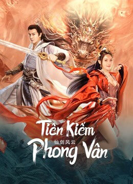 Xem phim Tiên Kiếm Phong Vân  - The Whirlwind of Sword and Fairy (2022)