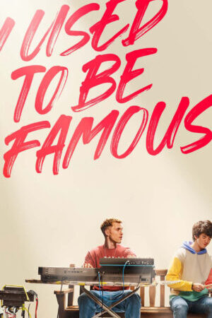 Xem phim Tôi từng nổi tiếng  - I Used to Be Famous (2022)