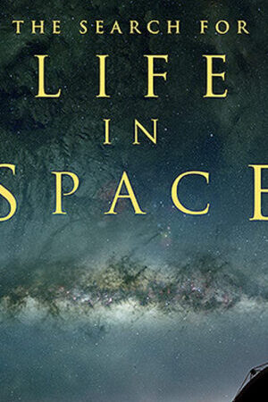 Xem phim Cuộc Tìm Kiếm Sự Sống Ngoài Không Gian  - The Search for Life in Space (2016)