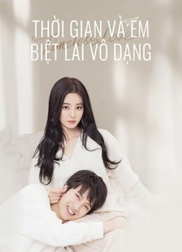 Xem phim Thời Gian Và Em Biệt Lai Vô Dạng  - Timeless love (2021)