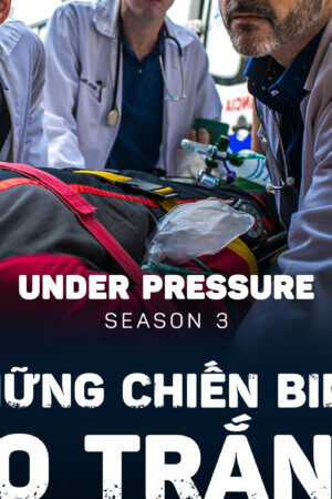 Xem phim Những Chiến Binh Áo Trắng ( 3)  - Under Pressure (Season 3) (2019)