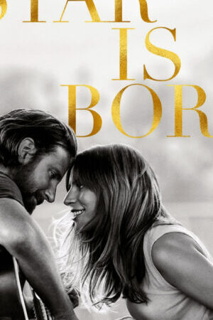 Xem phim Vì Sao Vụt Sáng  - A Star Is Born (2018)