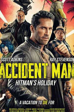 Xem phim Kẻ Ám Sát 2 Kì Nghỉ Của Sát Thủ  - Accident Man Hitmans Holiday (2022)