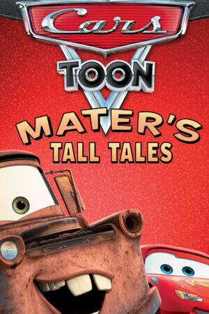 Xem phim Vương Quốc Xe Hơi Mater Chém Gió  - Cars Toon Maters Tall Tales (2008)