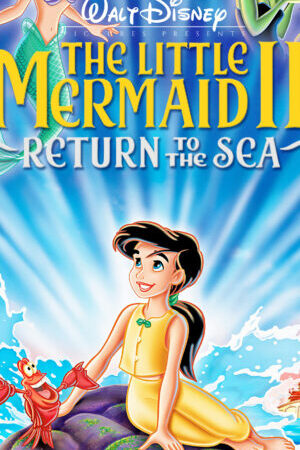 Xem phim Nàng Tiên Cá 2 Trở Về Biển Cả  - The Little Mermaid 2 Return to the Sea (2000)