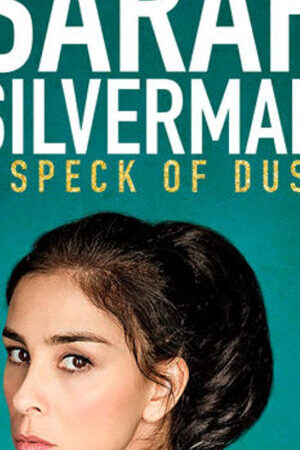 Xem phim Sarah Silverman Một Đốm Bụi  - Sarah Silverman A Speck Of Dust (2017)