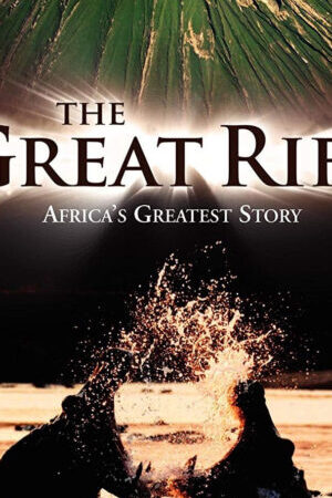 Xem phim The Great Rift Africas Wild Heart  - The Great Rift Africas Wild Heart (2010)