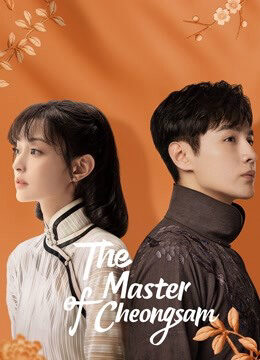 Xem phim Nhất Tiễn Phương Hoa  - The Master of Cheongsam (2021)