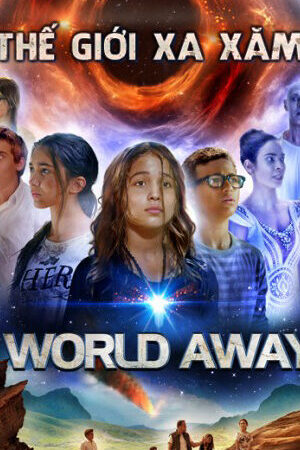 Xem phim Thế Giới Xa Xăm  - A World Away (2019)