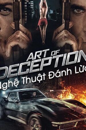 Xem phim Nghệ Thuật Đánh Lừa  - Art of Deception (2019)