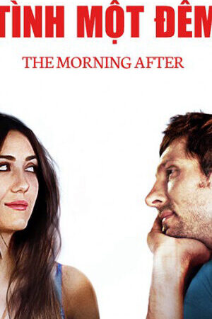 Xem phim Tình Một Đêm  - The Morning After (2017)