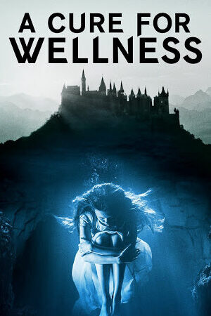 Xem phim Phương Thuốc Kỳ Bí  - A Cure For Wellness (2017)