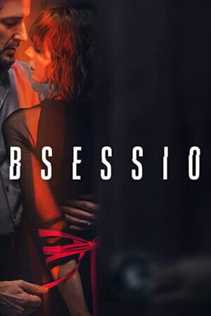 Xem phim Ám ảnh yêu và đố kị  - Obsession (2023)