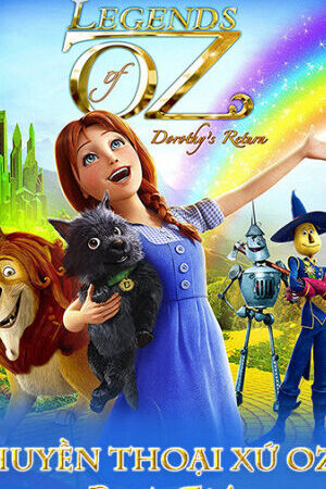 Xem phim Huyền Thoại Xứ Oz Dorothy Trở Lại  - Legs of Oz Dorothys Return (2014)