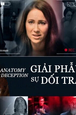 Xem phim Giải Phẫu Sự Dối Trá  - Anatomy of Deception (2014)