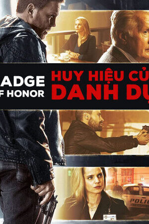 Xem phim Huy Hiệu Của Danh Dự  - Badge of Honor (2015)