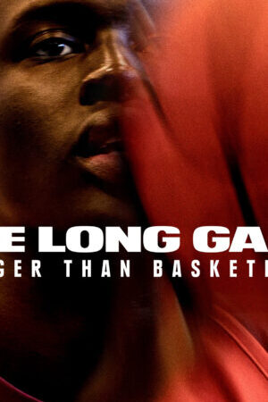 Xem phim Cuộc Đấu Dài Hơn Hơn Cả Bóng Rổ  - The Long Game Bigger Than Basketball (2022)