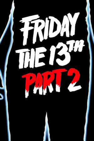 Xem phim Thứ 6 Ngày 13 2  - Friday the 13th Part 2 (1981)