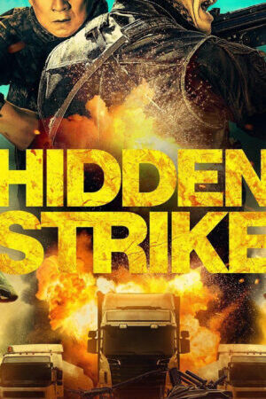 Xem phim Hidden Strike  - Hidden Strike (2021)