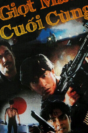 Xem phim Giọt Máu Cuối Cùng  - The Last Blood (1990)