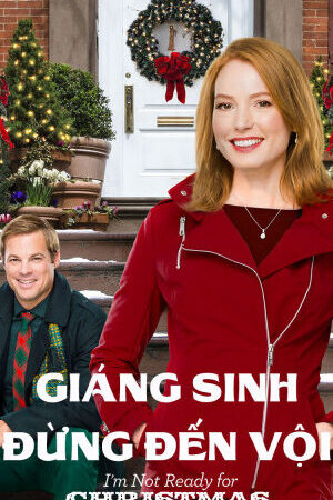 Xem phim Giáng Sinh Đừng Đến Vội  - Im Not Ready for Christmas (2015)