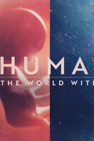 Xem phim Con người Thế giới bên trong cơ thể  - Human The World Within (2021)