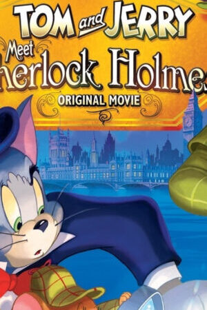 Xem phim Tom And Jerry Meet Sherlock Holmes  - Tom And Jerry Meet Sherlock Holmes (2010)