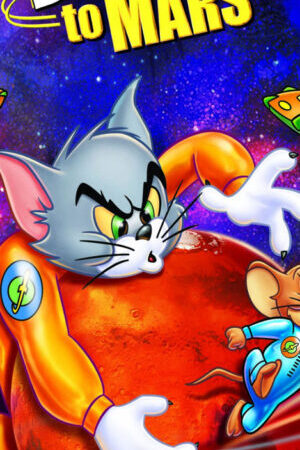 Xem phim Tom Và Jerry Bay Đến Sao Hỏa  - Tom and Jerry Blast Off to Mars (2011)