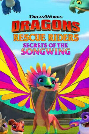 Xem phim Biệt đội giải cứu rồng Bí mật của Rồng Hát  - Dragons Rescue Riders Secrets of the Songwing (2020)