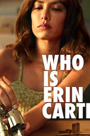 Xem phim Erin Carter Là Ai  - Who Is Erin Carter (2023)