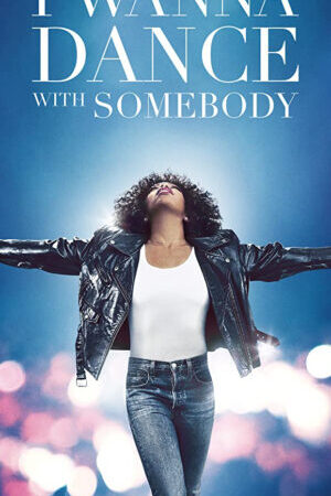 Xem phim Whitney Houston I Wanna Dance with Somebody  - Whitney Houston I Wanna Dance with Somebody (2022)