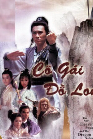 Xem phim Cô Gái Đồ Long  - The Heaven Sword And The Dragon Sabre (1986)