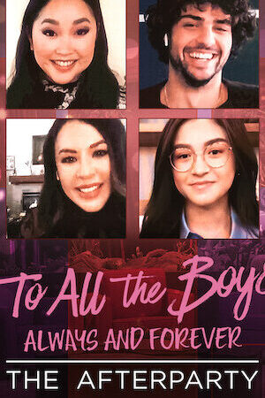 Xem phim Những chàng trai năm ấy Mãi yêu – Tiệc hậu  - To All the Boys Always and Forever The Afterparty (2021)