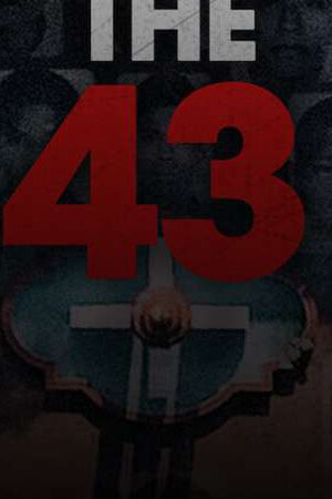 Xem phim Vụ mất tích tại Ayotzinapa  - The 43 (2019)