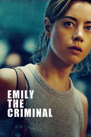 Xem phim Tội Nhân Emily  - Emily the Criminal (2022)