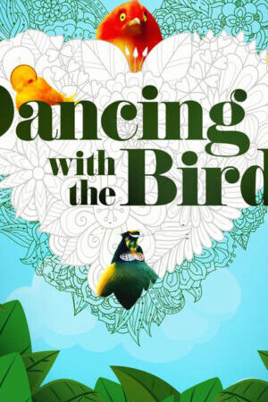 Xem phim Vũ điệu của loài chim  - Dancing with the Birds (2019)