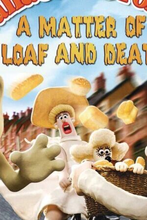 Xem phim Wallace Và Gromit Bánh Mì Và Cái C  - A Matter of Loaf and Death (2007)