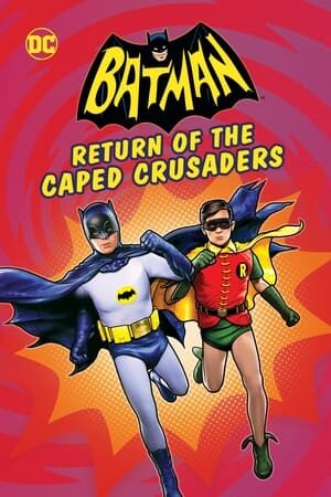 Xem phim Batman Sự Trở Lại Của Đội Quân Thập Tự  - Batman Return of the Caped Crusaders (2016)