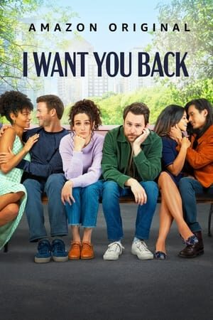 Xem phim Tôi Muốn Quay Trở Lại  - I Want You Back (2022)