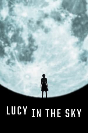 Xem phim Lucy Trên Bầu Trời  - Lucy in the Sky (2019)