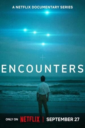 Xem phim Bắt Gặp UFO 1  - Encounters Season 1 (2023)