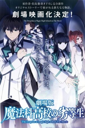 Xem phim Mahouka Koukou no Rettousei Movie Hoshi wo Yobu Shoujo  - The Irregular at Magic High School The Movie The Girl Who Summons The Stars Gekijouban Mahouka Koukou no Rettousei (2017)